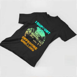 Boating I Support Offshore Drilling T Shirt