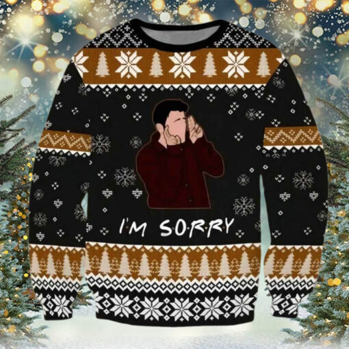 Christmas Friends Im Sorry Ugly Christmas Sweater