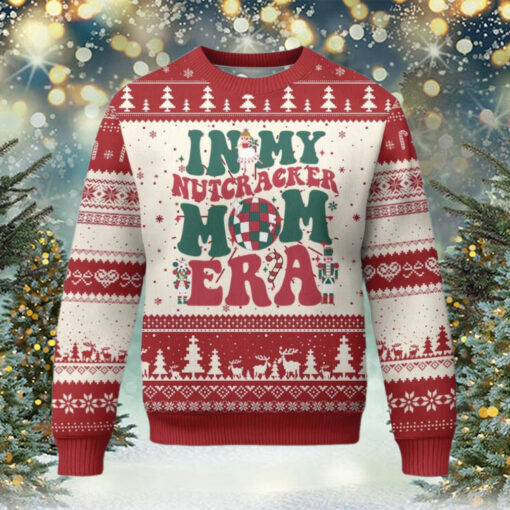 Christmas Nutcracker Ugly Christmas Sweater In My Nutcracker Mom Era Groovy Doll Xmas Mama TS02