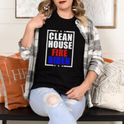 Clean house fire Biden shirt