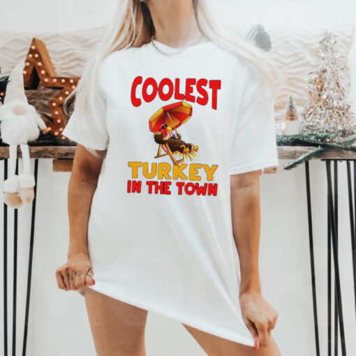 Coolest Turkey in town Happy Thanksgiving 2024 shirt