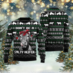 Cow Don’T Be A Salty Heifer Ugly Christmas Sweater