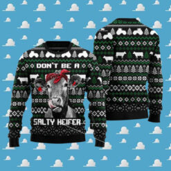 Cow Don’T Be A Salty Heifer Ugly Christmas Sweater