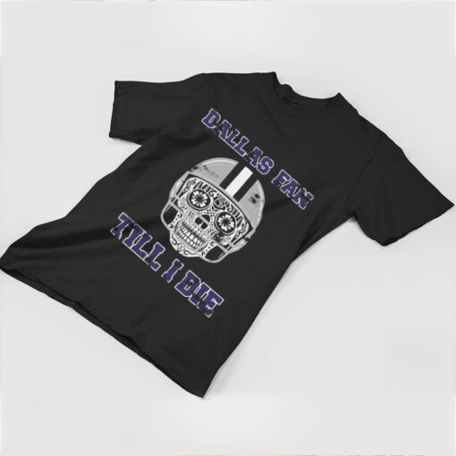 Dallas Fan Till I Die T Shirt