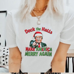 Deck the halls make America Merry again Christmas shirt