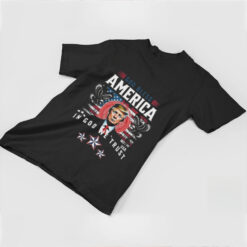 Donald Trump God Bless America In God We Trust 2024 Shirt