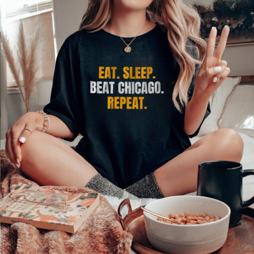 Eat. Sleep. Beat Chicago. Repeat. T Shirt