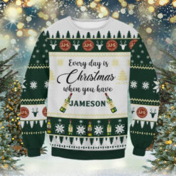 Everyday Is Christmas When You Have Jameson Ugly Sweater