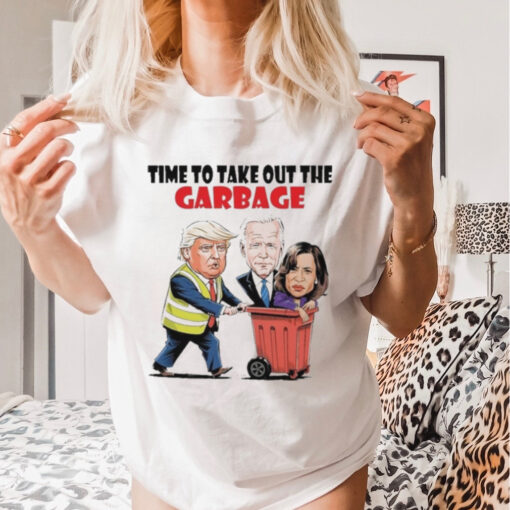 Funny Garbage For Trump 2024 Time To Take Out The Garbage T Shirt