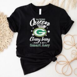 Green Bay Parkers queen classy sassy and a bit smart assy shirt