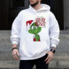 Grinch Admit it Christmas would be boring without me shirt