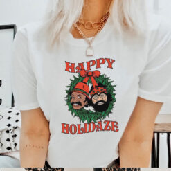 Happy Holidaze Cheech and Chong shirt