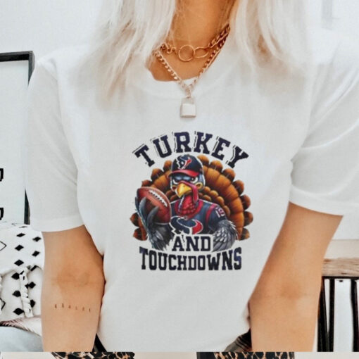 Houston Texans NFL Happy Thanksgiving Turkey And Touchdowns Shirt