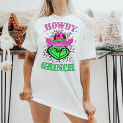 Howdy Grinch, Funny Grinch Christmas, Funny Grinch Shirt