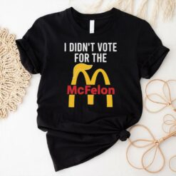 I Didn’t Vote For The Mc Felon Shirt