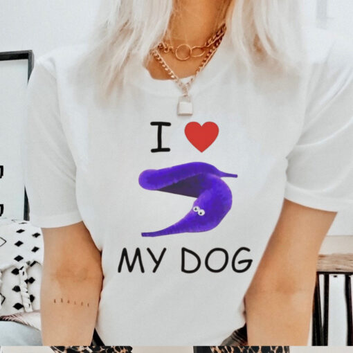 I love my dog Silly Worm shirt