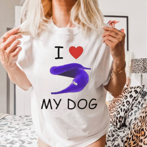 I love my dog Silly Worm shirt