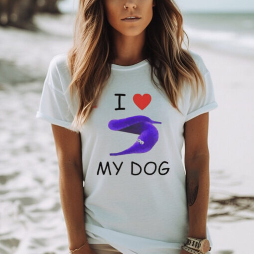 I love my dog Silly Worm shirt