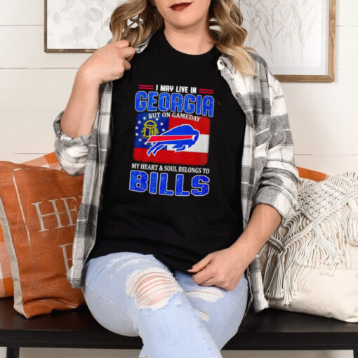 I may live in Georgia but on gameday my heart and soul belong to Buffalo Bills shirt