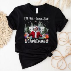 I_ll Be Home For Christmas Funny Santa Claus Trump 2024 T Shirt