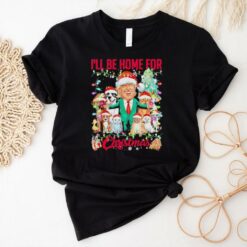 Ill be home for Christmas funny Trump pets dog cat Xmas shirt