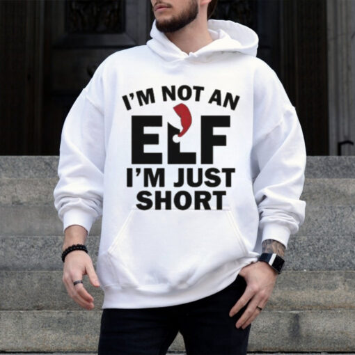 I’m Not An ELF I’m Just Short Christmas 2024 T Shirt