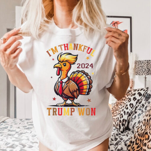 I’m Thankful Trump Won 2024 Shirt