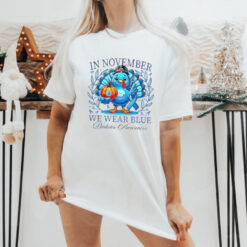 In November we wearr blue Diabetes Awareness Thanksgiving shirt