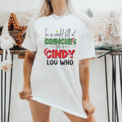 In a world full of Grinches be a Cindy Lou Who Christmas shirt