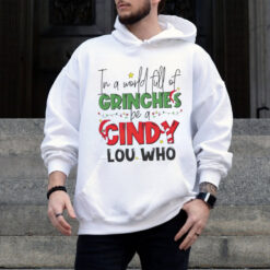 In a world full of Grinches be a Cindy Lou Who Christmas shirt