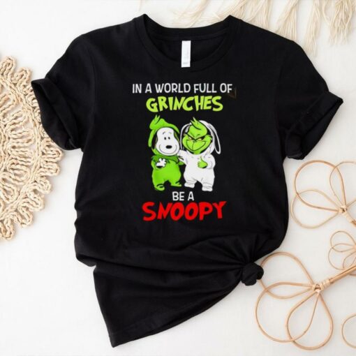 In a world full of Grinches be a Snoopy Christmas shirt