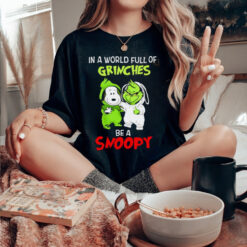 In a world full of Grinches be a Snoopy Christmas shirt