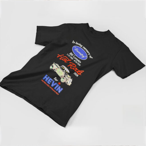 In loving memory of Lymph Bill Lumpkin Hot Rods 2024 for Hevin shirt