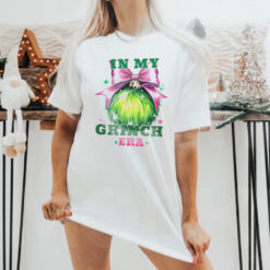 In my Grinch Era Christmas ball shirt