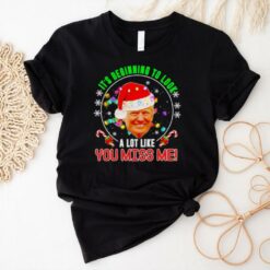 Its beginning to look a lot like you miss me Trump Xmas fun 2024 shirt