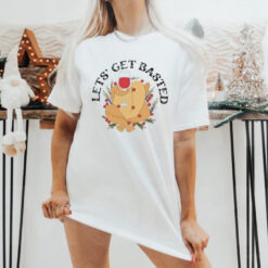 Lets’ get basted Thanksgiving shirt