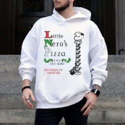 Little Nero’s Pizza call 555 8385 no fiddlin’ around shirt