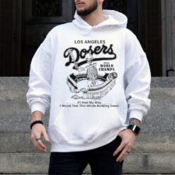 Los Angeles Dodgers 2024 World Champs If You Had My Way I Would Tear This Whole Building Down Skeleton Shirt