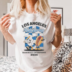 Los Angeles Dodgers world famous baseball champions 2024 baseball hotdog shirt