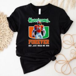 Miami Hurricanes forever not just when we win mascot shirt