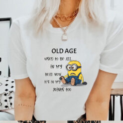 Minion old age used to be all in my head my head now shirt