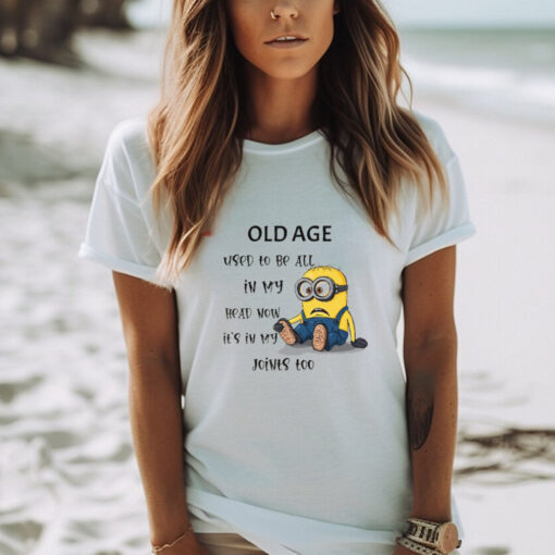 Minion old age used to be all in my head my head now shirt