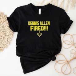 New Orleans Saints Dennis Allen Fired shirt