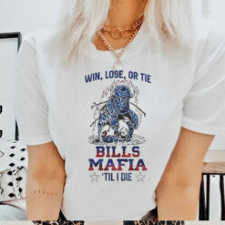 Official Buffalo Bills Win Lose Or Tie Bills Mafia Til I Die 2024 Shirt