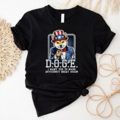 Official Doge I want you to make efficiency great again T shirt