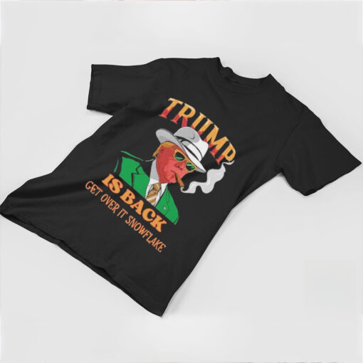 Official Donald Trump Won Is Back Get Over It Snowflake Election Shirt