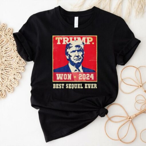 Official Funny Trump We Won The Best Sequel Ever Party Unstoppable T Shirt