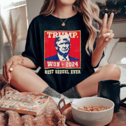 Official Funny Trump We Won The Best Sequel Ever Party Unstoppable T Shirt