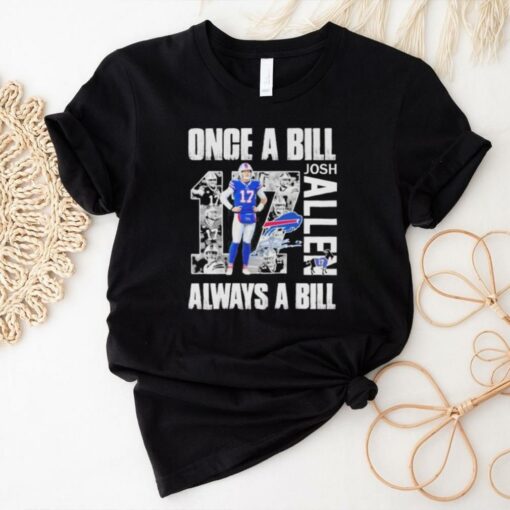 Official Josh Allen Once A Bill Always A Bill T Shirt