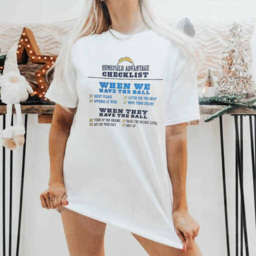 Official Los Angeles Chargers Home Field Advantage Checklist When We Have The Ball t shirt